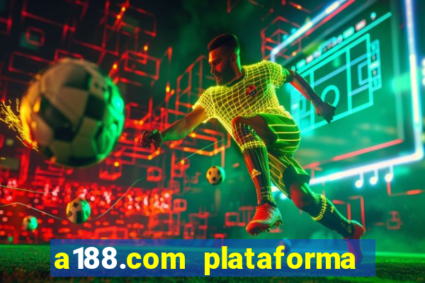 a188.com plataforma de jogos