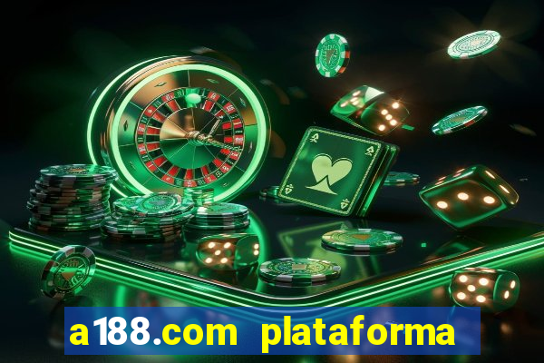 a188.com plataforma de jogos