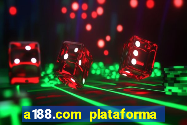 a188.com plataforma de jogos