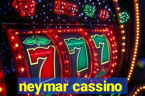 neymar cassino