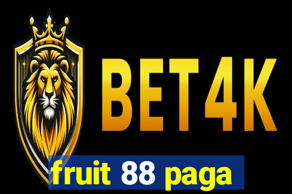 fruit 88 paga