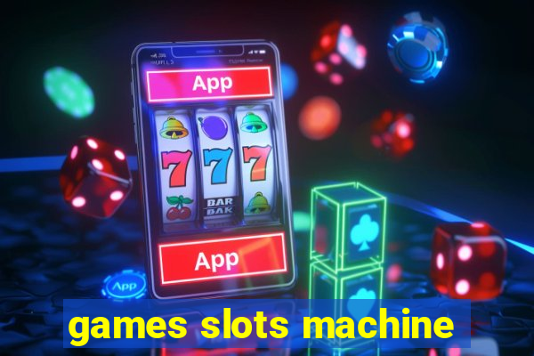 games slots machine