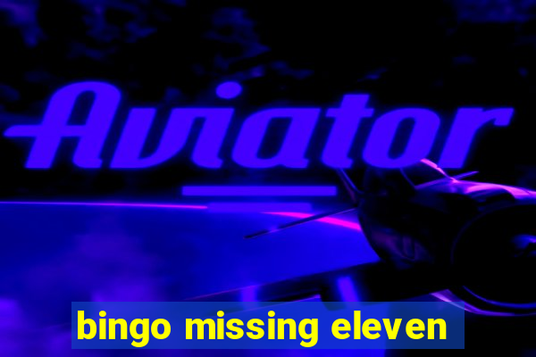 bingo missing eleven