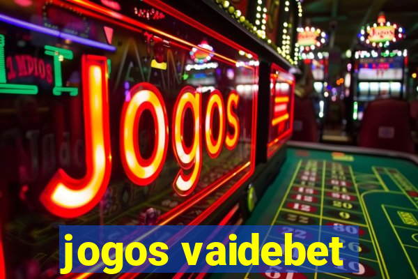 jogos vaidebet