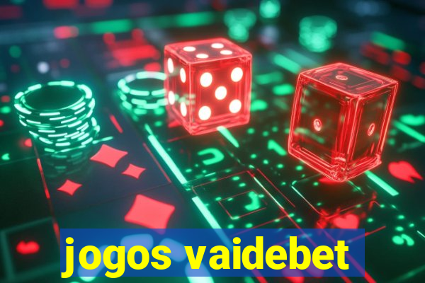 jogos vaidebet