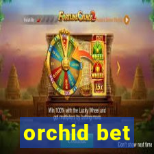 orchid bet