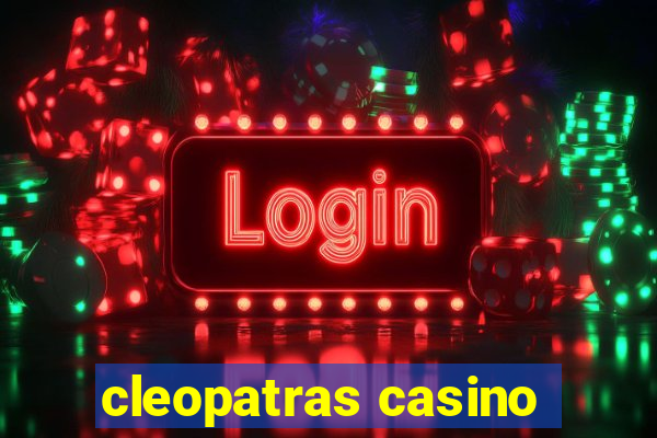 cleopatras casino