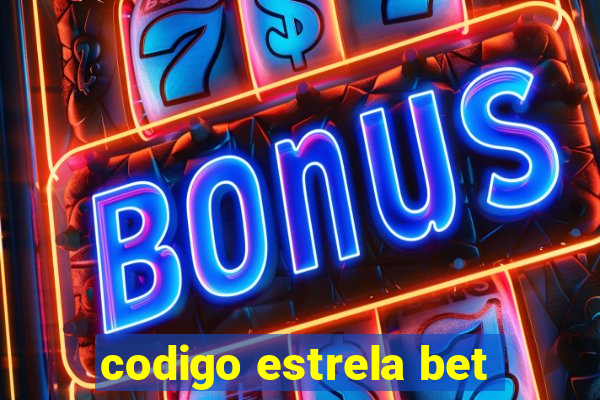 codigo estrela bet