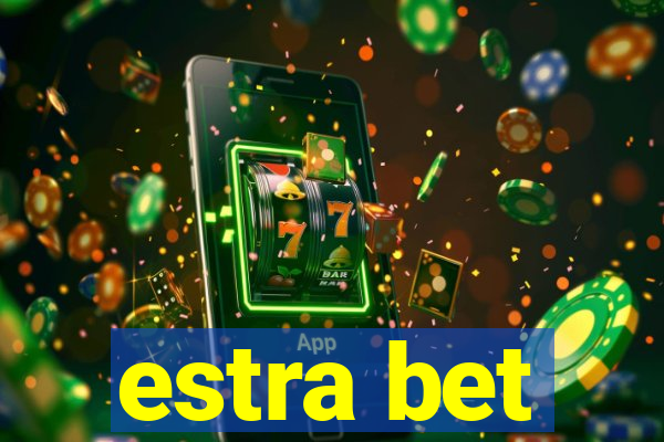 estra bet