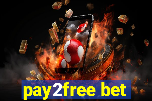 pay2free bet