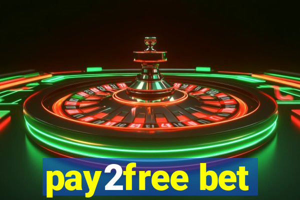 pay2free bet