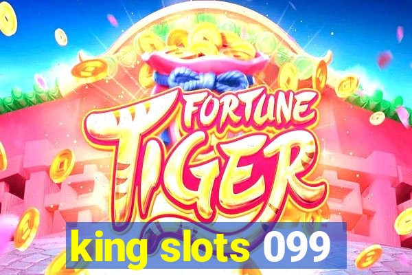 king slots 099