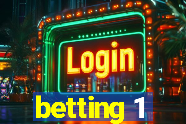 betting 1