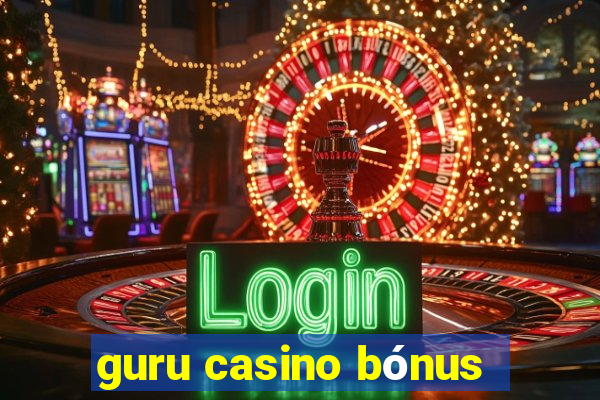 guru casino bónus