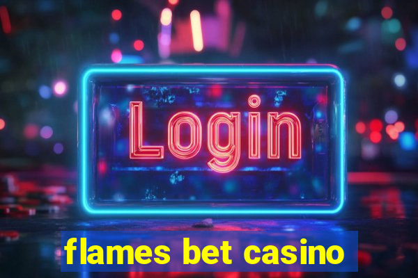 flames bet casino