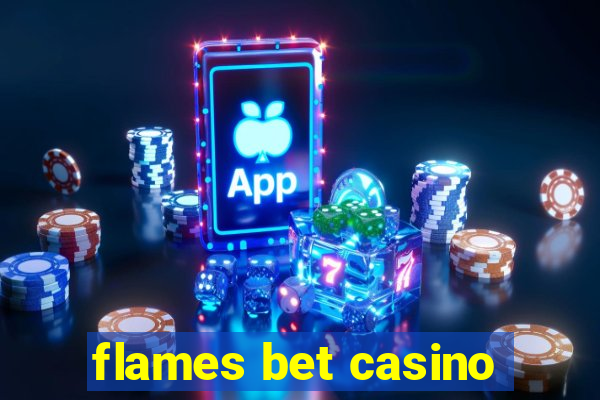 flames bet casino