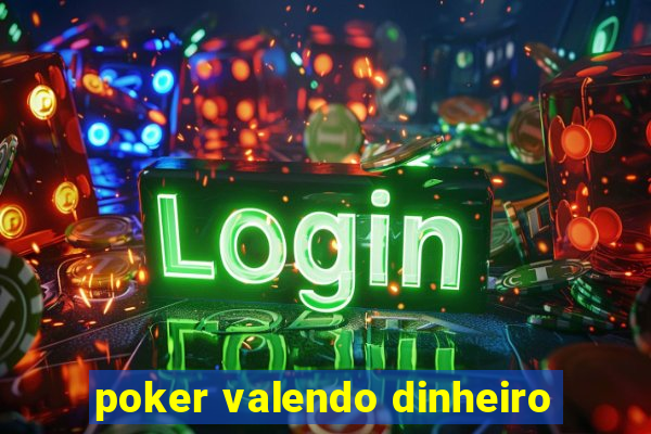 poker valendo dinheiro