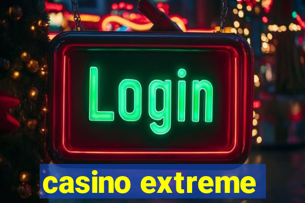 casino extreme