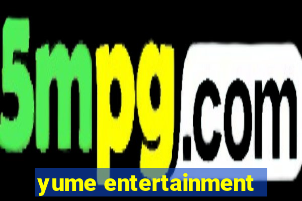 yume entertainment