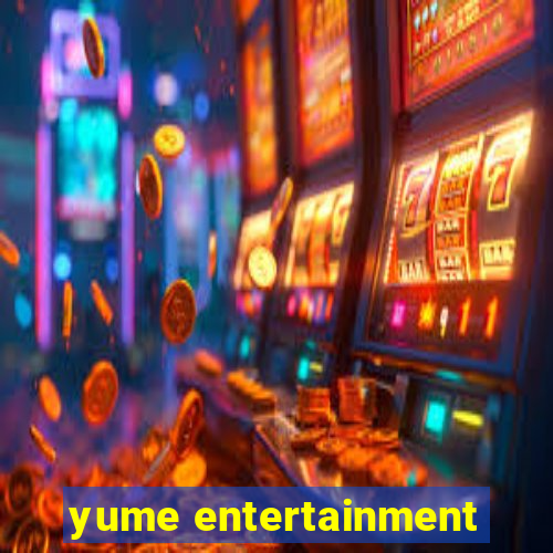 yume entertainment