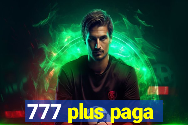 777 plus paga