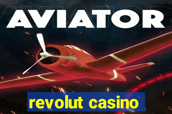 revolut casino