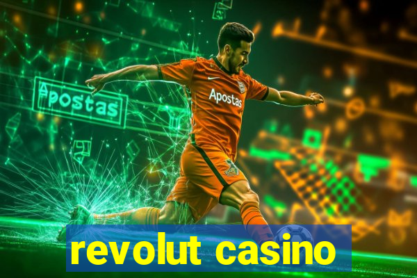 revolut casino