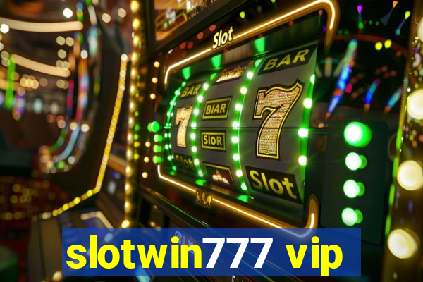 slotwin777 vip