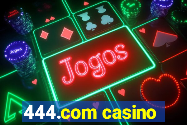 444.com casino