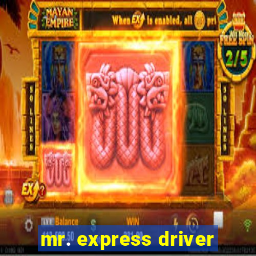 mr. express driver