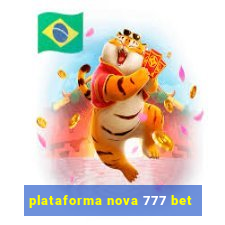 plataforma nova 777 bet