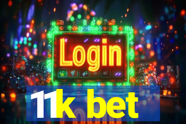 11k bet