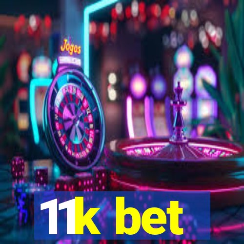 11k bet