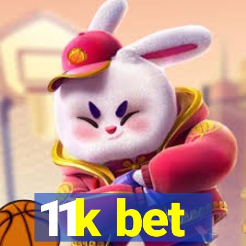 11k bet