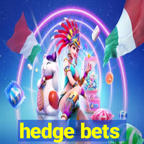 hedge bets