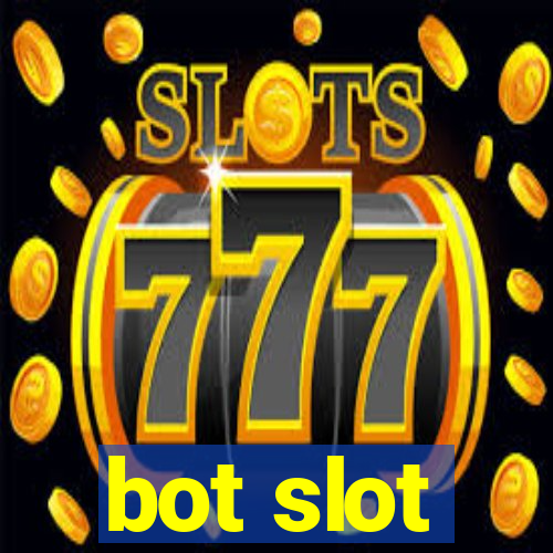 bot slot