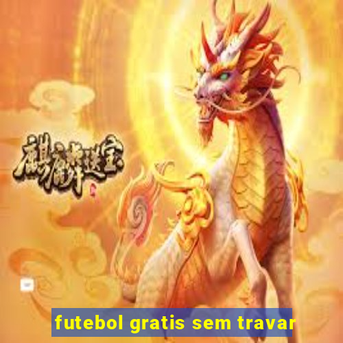 futebol gratis sem travar