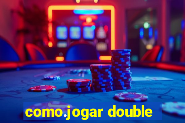 como.jogar double