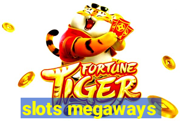 slots megaways