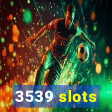 3539 slots