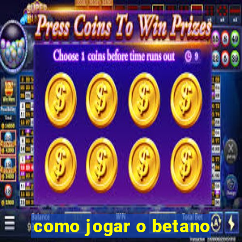 como jogar o betano