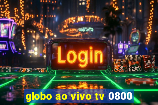 globo ao vivo tv 0800