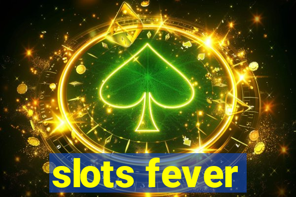 slots fever