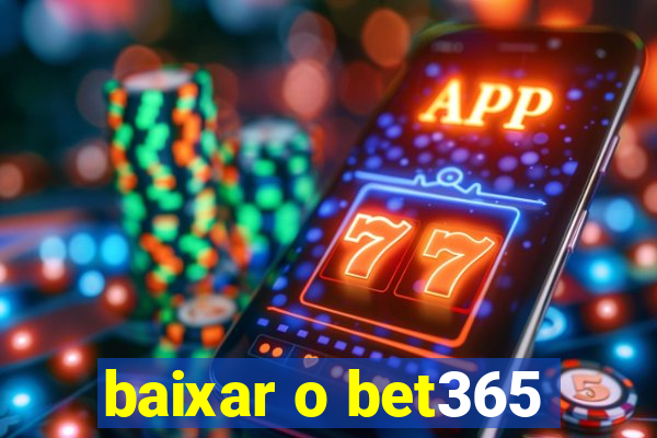 baixar o bet365