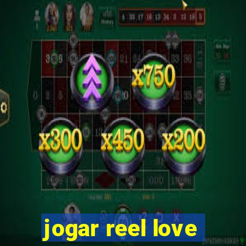 jogar reel love