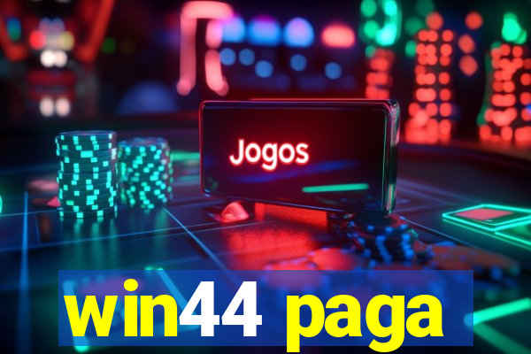 win44 paga