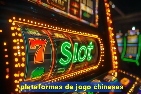 plataformas de jogo chinesas