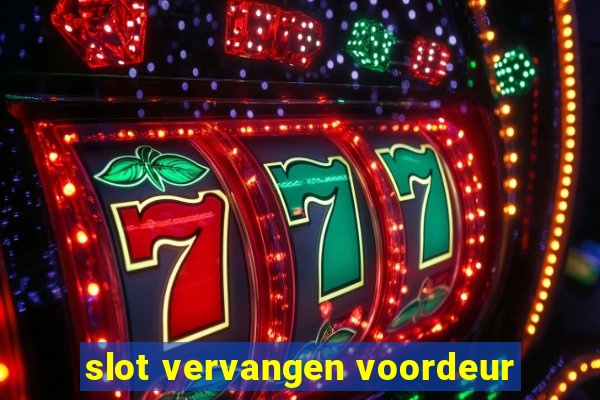 slot vervangen voordeur