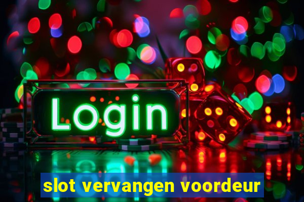 slot vervangen voordeur