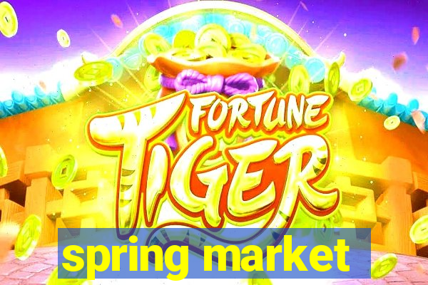 spring market